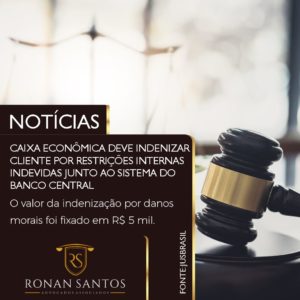 Leia mais sobre o artigo CEF deve indenizar cliente por dano moral